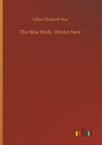 The Blue Birds´ Winter Nest