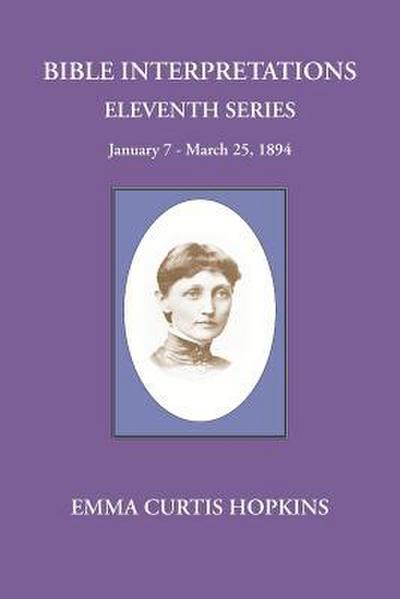 Bible Interpretations Eleventh Series January 7 - March 25, 1894