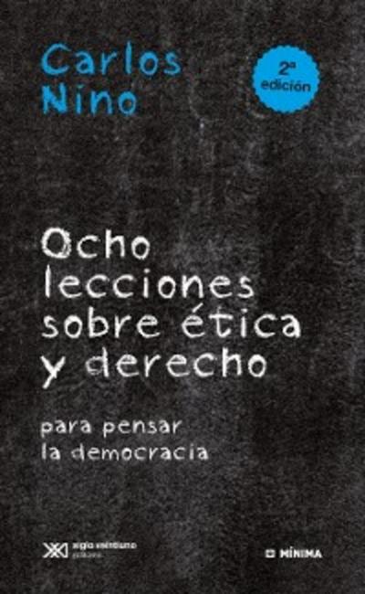 Ocho lecciones sobre ética y derecho para pensar la democracia