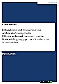 Entwicklung und Evaluierung von Architekturkonzepten für E-Business-Transaktionszentren unter Berücksichtigung gegebener Standards und Schnittstellen
