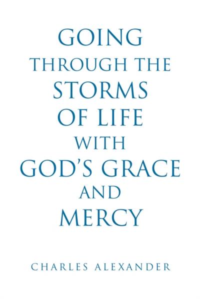 Going Through the Storms of Life with God’s Grace and Mercy