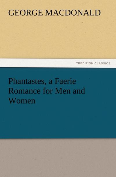 Phantastes, a Faerie Romance for Men and Women