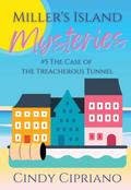 Miller’s Island Mysteries 5 The Case of the Treacherous Tunnel