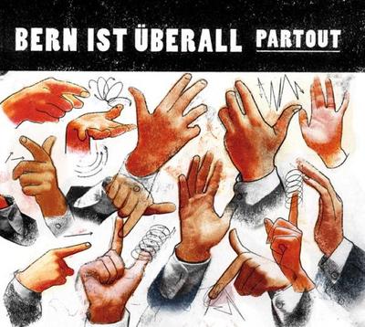 Bern ist überall: Partout