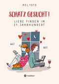 Schatz gesucht! Liebe finden im 21. Jahrhundert.