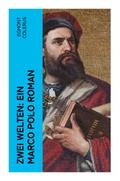 Zwei Welten: Ein Marco Polo Roman