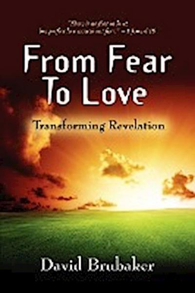 FROM FEAR TO LOVE