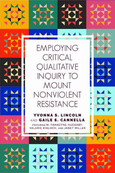 Employing Critical Qualitative Inquiry to Mount Nonviolent Resistance