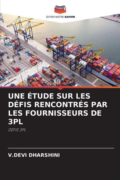 UNE ÉTUDE SUR LES DÉFIS RENCONTRÉS PAR LES FOURNISSEURS DE 3PL