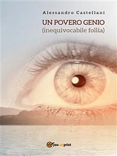 Un povero genio (inequivocabile follia)