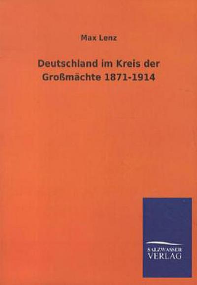Deutschland im Kreis der Großmächte 1871-1914