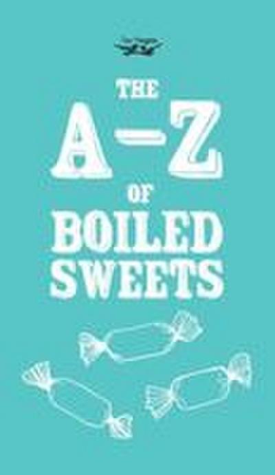 The A-Z of Boiled Sweets
