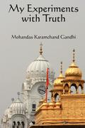 My Experiments With Truth Karamchand Mohandas Gandhi Author