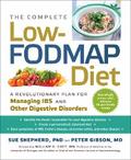 The Complete Low-FODMAP Diet: A Revolutionary Recipe Plan to Relieve Gut Pain and Alleviate IBS and Other Digestive Disorders