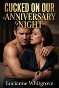Cucked On Our Anniversary Night