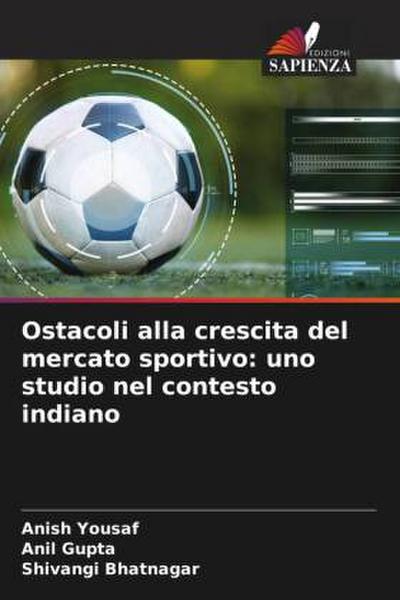 Ostacoli alla crescita del mercato sportivo: uno studio nel contesto indiano
