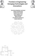 Frontiers in Engineering: Emerging Technologies and Innovations