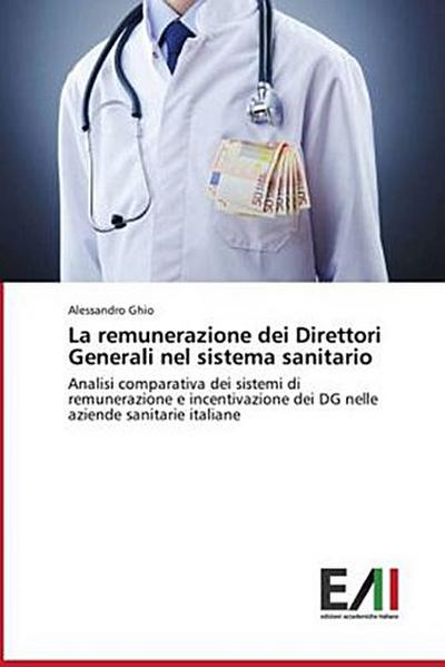 La remunerazione dei Direttori Generali nel sistema sanitario - Alessandro Ghio