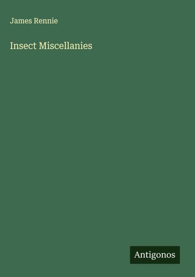 Insect Miscellanies