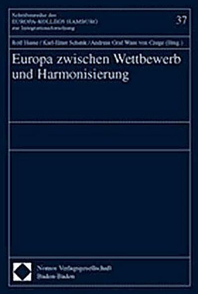 Europa zwischen Wettbewerb und Harmonisierung