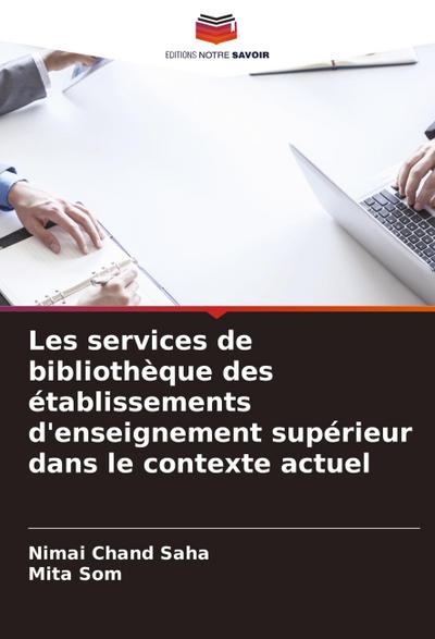 Les services de bibliothèque des établissements d’enseignement supérieur dans le contexte actuel