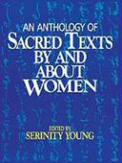 An Anthology of Sacred Texts By and About Women