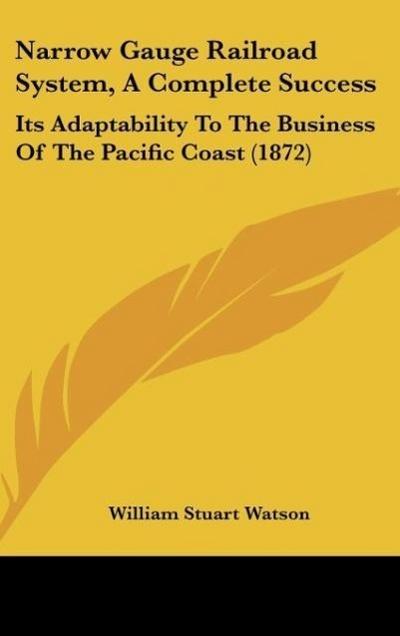 Narrow Gauge Railroad System, A Complete Success