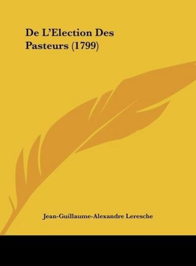 De L’Election Des Pasteurs (1799)