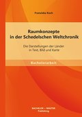 Raumkonzepte in der Schedelschen Weltchronik: Die Darstellungen der Länder in Text, Bild und Karte