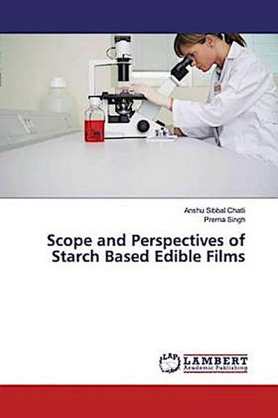 Scope and Perspectives of Starch Based Edible Films