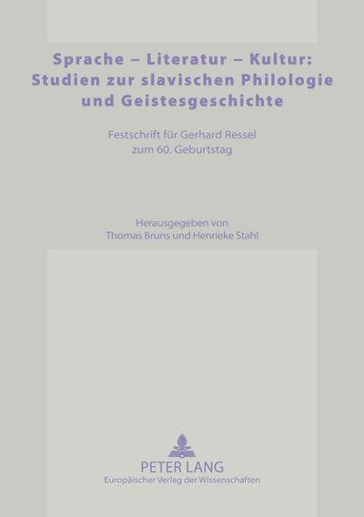 Sprache - Literatur - Kultur: Studien zur slavischen Philologie und Geistesgeschichte