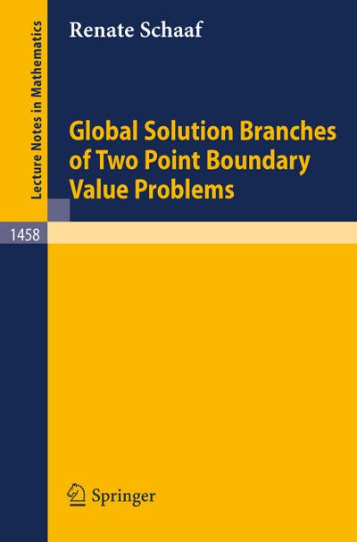 Global Solution Branches of Two Point Boundary Value Problems
