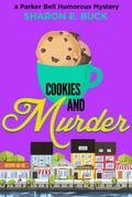 Cookies and Murder (Parker Bell Humorous Mystery, #7)