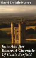 Julia And Her Romeo: A Chronicle Of Castle Barfiel