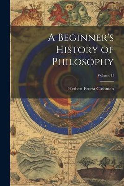 A Beginner’s History of Philosophy; Volume II