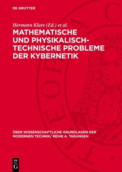 Mathematische und physikalisch-technische Probleme der Kybernetik