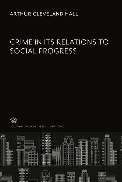 Crime in Its Relations to Social Progress