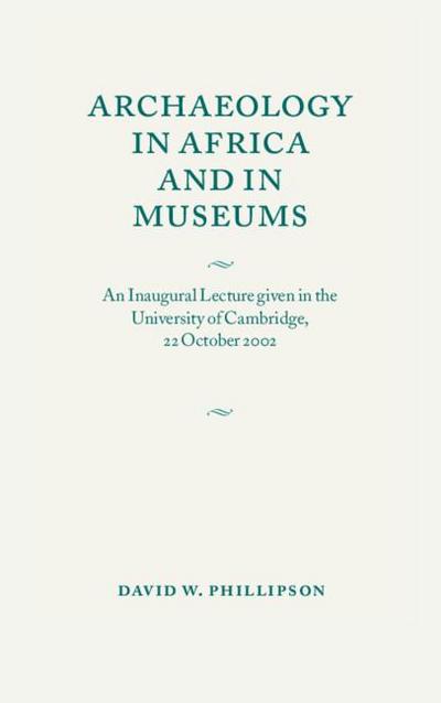 Archaeology in Africa and in Museums