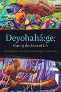 Deyohaha´:ge:: Sharing the River of Life (Indigeno