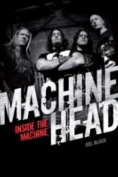 Machine Head: Inside The Machine