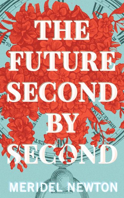 The Future Second by Second (The Shelter Trilogy)