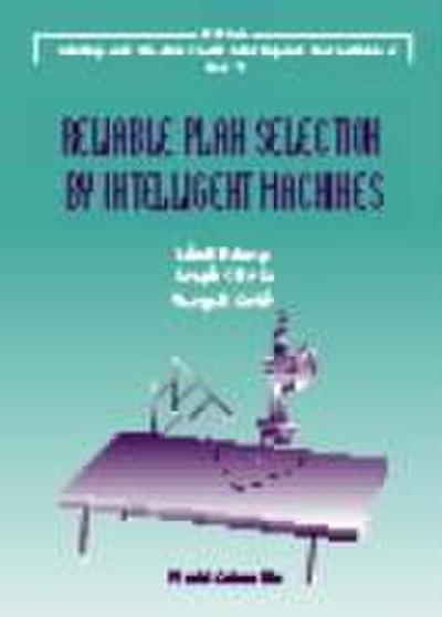 Reliable Plan Selection by Intelligent Machines