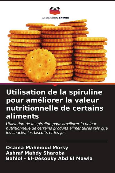 Utilisation de la spiruline pour améliorer la valeur nutritionnelle de certains aliments