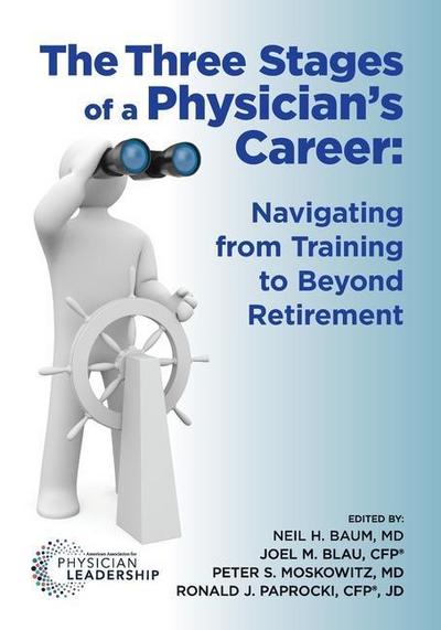 The Three Stages of a Physician’s Career: Navigating from Training to Beyond Retirement