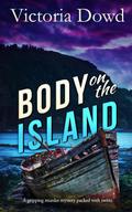 BODY ON THE ISLAND a gripping murder mystery packed with twists