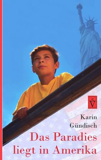Das Paradies liegt in Amerika (Siebenbürgische Kinder- und Jugendbücher)