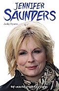 Jennifer Saunders - The Unauthorised Biography of the Absolutely Fabulous Star