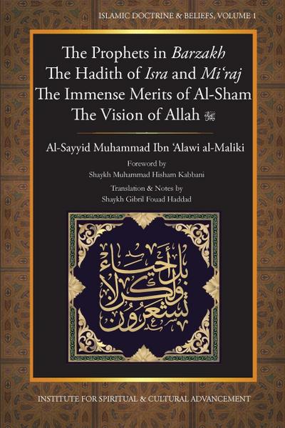 The Prophets in Barzakh/The Hadith of Isra’ and Mi’raj/The Immense Merrits of Al-Sham/The Vision of Allah