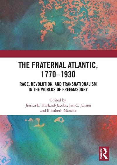The Fraternal Atlantic, 1770-1930