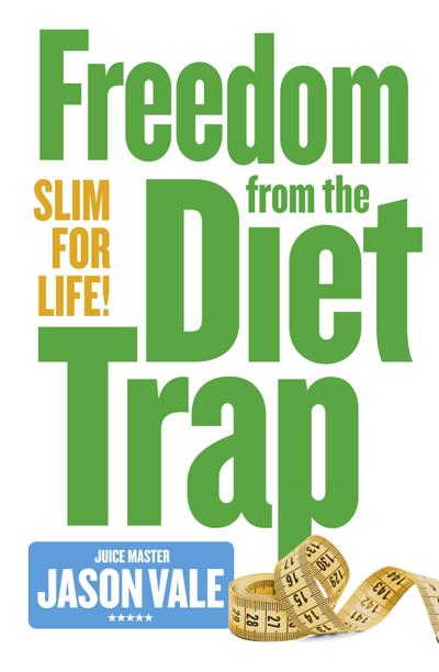 Freedom from the Diet Trap